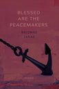 Blessed Are the Peacemakers: Poems - Paperback