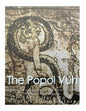 The Popol Vuh: The History and Legacy of the Maya's Creation Myth and Epic Legends - Paperback