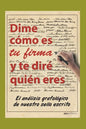 Dime Cómo Es Tu Firma Y Te Diré Quién Eres: el análisis grafológico de nuestro sello escrito - Paperback
