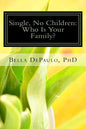 Single, No Children: Who Is Your Family? - Paperback