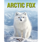 Arctic Fox: Fun and Educational Book for Kids with Amazing Facts and Pictures - Paperback