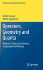 Operators, Geometry and Quanta: Methods of Spectral Geometry in Quantum Field Theory - Hardcover