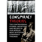 Conspiracy Theories: The Controversial Stories, Deception And Beliefs Of Our Worlds Most Mystifying Conspiracy Theories - Paperback