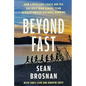 Beyond Fast: How a Renegade Coach and His Unlikely High School Team Revolutionized Distance Running - Hardcover