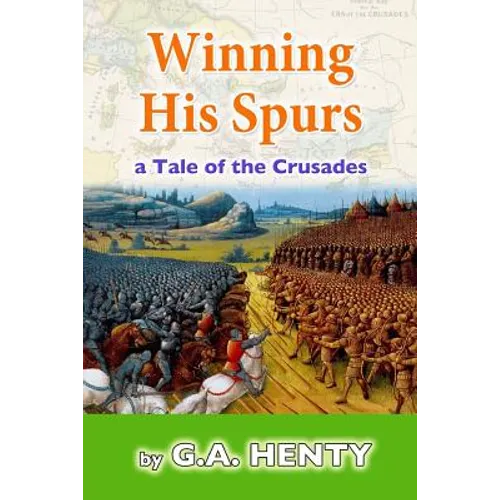Winning His Spurs: A Tale of the Crusades - Paperback