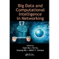 Big Data and Computational Intelligence in Networking - Paperback