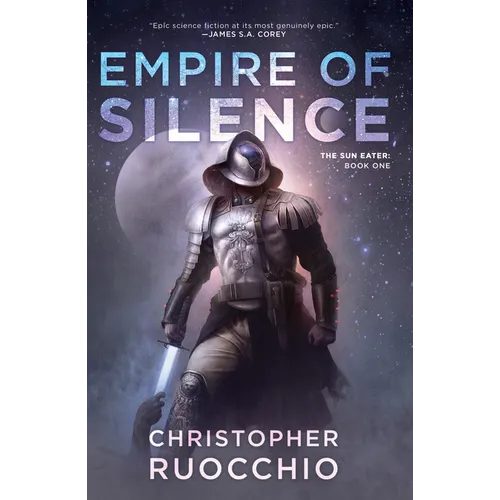 Empire of Silence: The Sun Eater: Book One - Hardcover