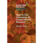 How to Use Generative AI in Educational Research - Paperback