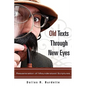 Old Texts Through New Eyes - Hardcover