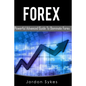 Forex: This Book includes: Forex Beginners, Forex Strategies, Forex Advanced, Forex Fundamentals - Paperback