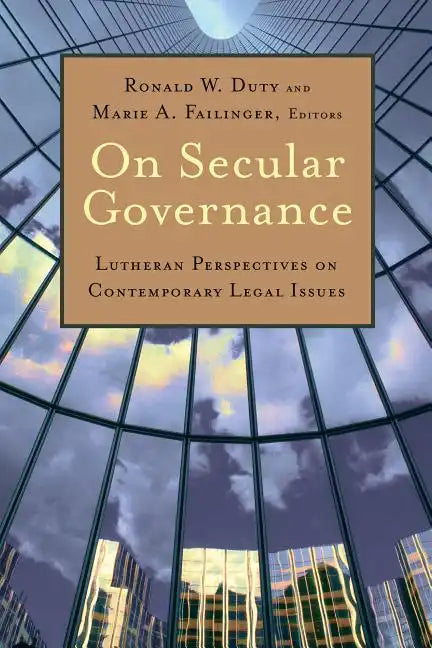 On Secular Governance: Lutheran Perspectives on Contemporary Legal Issues - Paperback