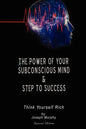 The Power of Your Subconscious Mind & Steps To Success: think yourself rich, Special Edition - Hardcover