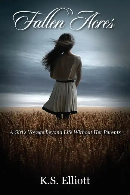 Fallen Acres: A Girl's Voyage Beyond Life Without Her Parents - Paperback
