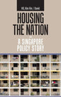 Housing the Nation - a Singapore Policy Story - Hardcover