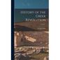 History of the Greek Revolution; Volume 1 - Hardcover