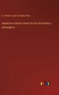 Apelacion al buen criterio de los nacionales y estrangeros - Hardcover