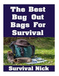 The Best Bug Out Bags For Survival: The Ultimate Guide On How To Put Together A High Quality Bug Out Bag and the Best Models of Bug Out Bags On The Ma - Paperback