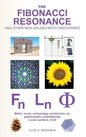 The Fibonacci Resonance and other new Golden Ratio discoveries: Maths, music, archaeology, architecture, art, quasicrystals, metamaterials, ... - Hardcover