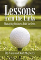 Lessons from the Links: Managing Business Like the Pros - Hardcover