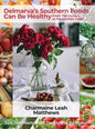 Delmarva's Southern Foods Can Be Healthy: Just like Mama And Daddy Use To Make - Hardcover