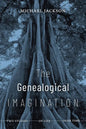 The Genealogical Imagination: Two Studies of Life Over Time - Paperback
