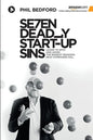 SE7EN Deadly Start-Up Sins: Learn to spot and avoid the biggest reasons new companies fail - Paperback