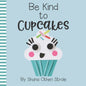 Be Kind to Cupcakes! - Paperback