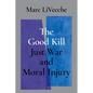 Good Kill: Just War and Moral Injury - Hardcover