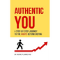 Authentic You: A Step-by-Step Journey to the Habits Beyond Dieting - Paperback