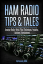 Ham Radio Tips & Tales: Amateur Radio Hints, Tips, Techniques, Insights, Opinions, Bemusement - Paperback