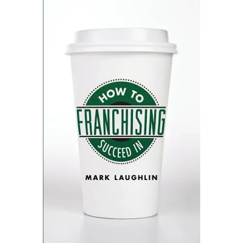How to Succeed in Franchising - Paperback