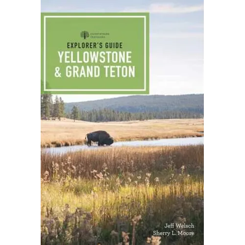 Explorer's Guide Yellowstone & Grand Teton National Parks - Paperback