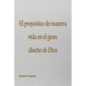 El propósito de nuestra vida en el gran diseño de Dios - Paperback