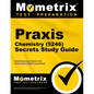 Praxis Chemistry (5246) Secrets Study Guide: Exam Review and Practice Test for the Praxis Subject Assessments - Paperback