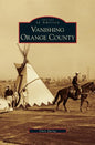 Vanishing Orange County - Hardcover
