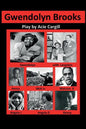 Gwendolyn Brooks: A Play - Paperback