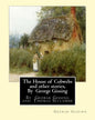 The House of Cobwebs and other stories, By George Gissing: An introductory survey by Thomas Seccombe (1866-1923) was a miscellaneous English writer. - Paperback