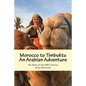 Morocco to Timbuktu: An Arabian Adventure: The Book of the BBC2 Series - Paperback