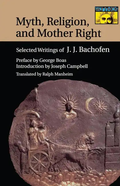 Myth, Religion, and Mother Right: Selected Writings of J.J. Bachofen - Paperback
