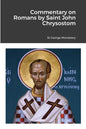 Commentary on Romans by Saint John Chrysostom - Paperback