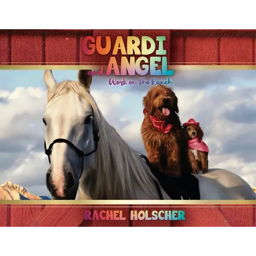 Guardi and Angel work on the Ranch - Paperback