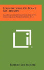 Foundations Of Point Set Theory: American Mathematical Society Colloquium Publications, V13 - Hardcover