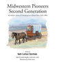 Midwestern Pioneers Second Generation: My Mother's Stories of Growing up on a Kansas Farm, Early 1900's - Hardcover
