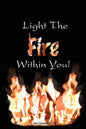 Light the Fire Within You - Paperback