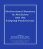 Professional Burnout in Medicine and the Helping Professions - Hardcover