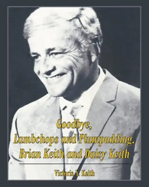 Goodbye, Lambchops and Plumpudding, Brian Keith and Daisy Keith - Paperback