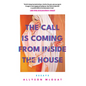 The Call Is Coming from Inside the House: Essays - Paperback
