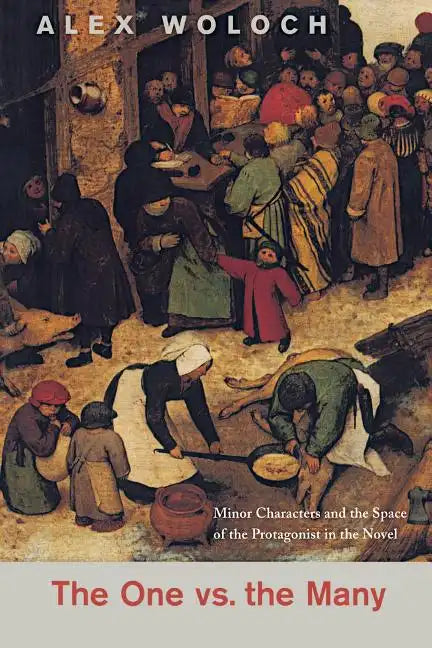 The One vs. the Many: Minor Characters and the Space of the Protagonist in the Novel - Paperback