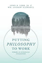 Putting Philosophy to Work: Toward an Ecological Civilization - Paperback