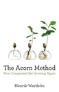 The Acorn Method: How Companies Get Growing Again - Paperback